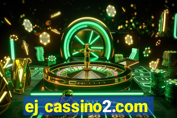 ej cassino2.com